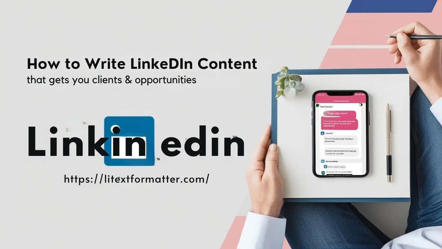 How To Write LinkedIn Content That Gets You Clients & Opportunities